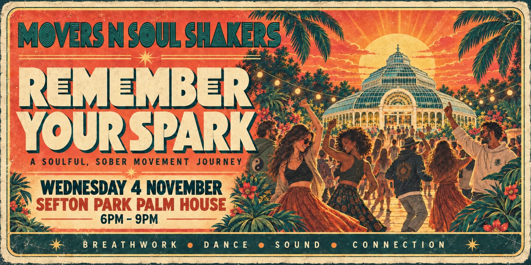 Movers n Soul Shakers. Remember Your Spark. A soulful, sober movement journey. Wednesday 4 November, Sefton Park Palm House, 6pm–9pm. Vintage orange and cream artwork of dancers beneath the palms.